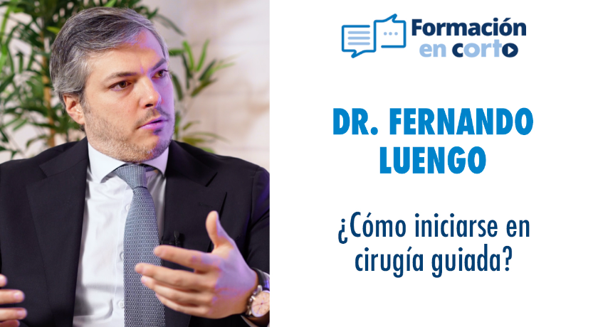 ¿Cómo iniciarse en cirugía guiada?, nuevo episodio del podcast